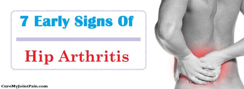7 Most Common Early Signs Of Hip Arthritis - Cure My Joint ...
Osteoarthritis Hip Pain