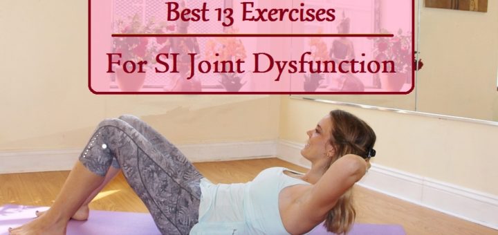 Best 13 Exercises For SI Joint Dysfunction