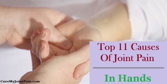 top-11-causes-of-joint-pain-in-hands-how-to-recognize-them-cure