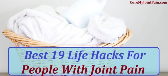 19 Joint Pain Hacks That Will Make Your Life Easier