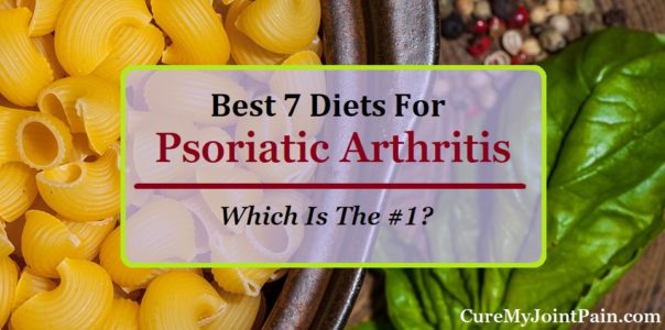 Best 7 Diets For Psoriatic Arthritis - Which Is The 1 - Cure My Joint 