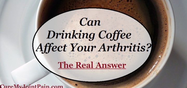 Does Coffee Affect Arthritis? The Real Answer