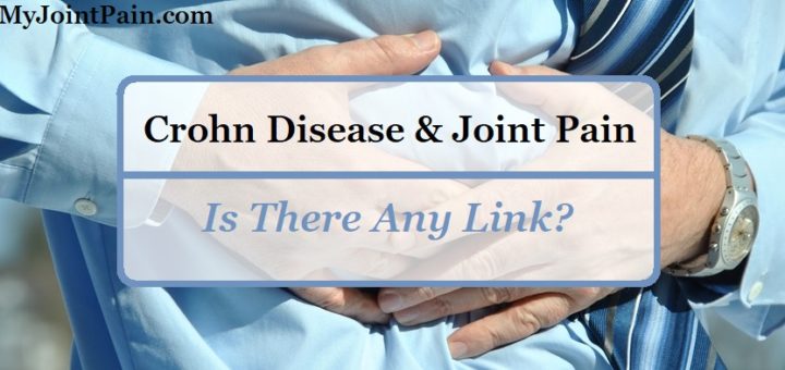 Crohn Disease & Joint Pain - Is There Any Link?