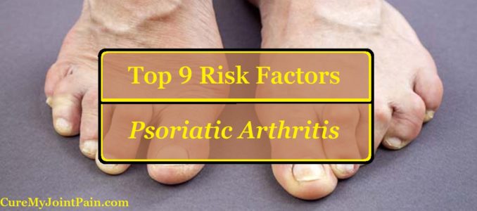 Top 9 Risk Factors For Psoriatic Arthritis