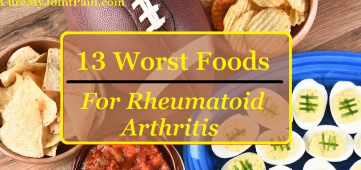 Top 13 Foods To Avoid With Rheumatoid Arthritis
