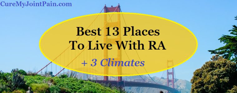 13 Best Places To Live With Rheumatoid Arthritis (+ 3 Climates) - Cure My Joint Pain