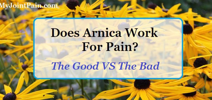 Does Arnica Work For Pain? (The Good VS The Bad)