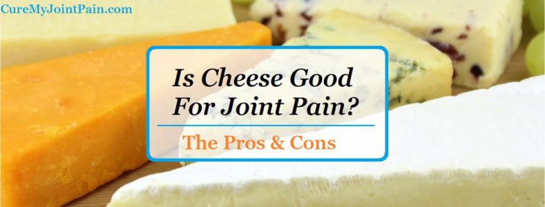 Is Cheese Good For Joint Pain? (The Pros & Cons)