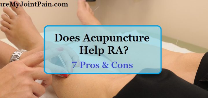Does Acupuncture Help Rheumatoid Arthritis? (7 Pros & Cons)
