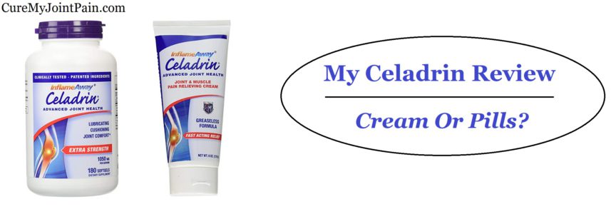 My Celadrin Review - Cream Or Pills?